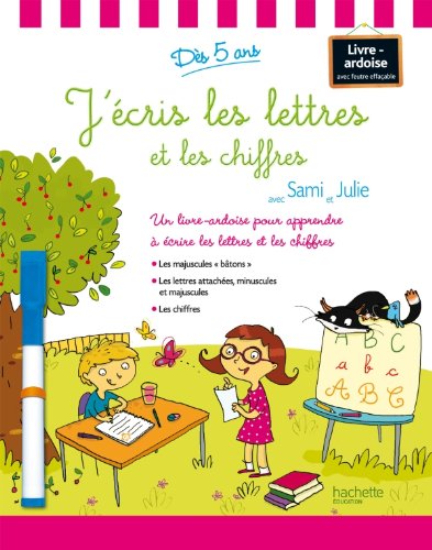 J'ECRIS LES LETTRES ET LES CHIFFRES AVEC SAMI ET JULIE