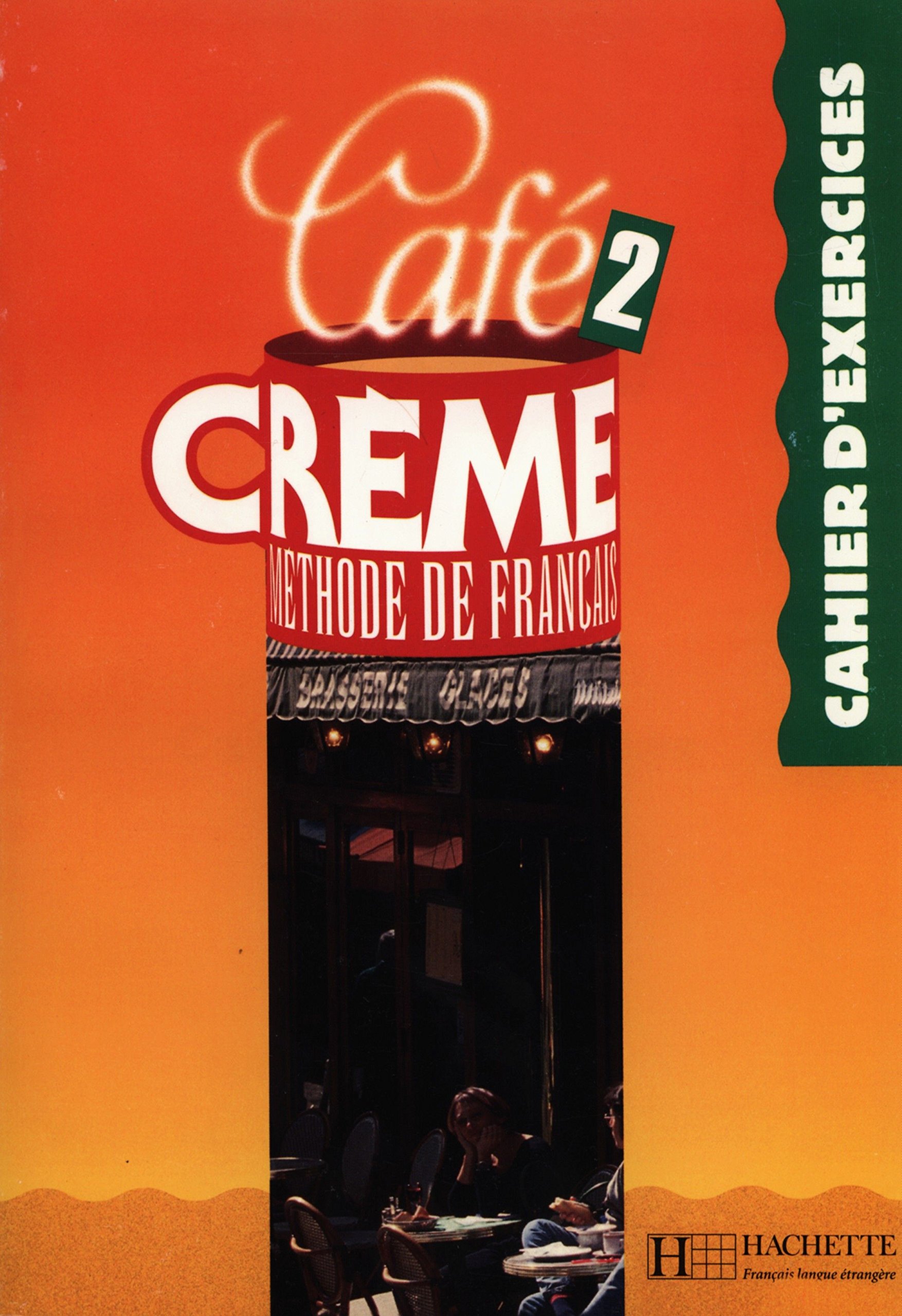CAFE CREME 2 Cahier d'exercices