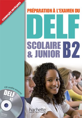 DELF SCOLAIRE ET JUNIOR B2 Livre de l'eleve + Audio CD