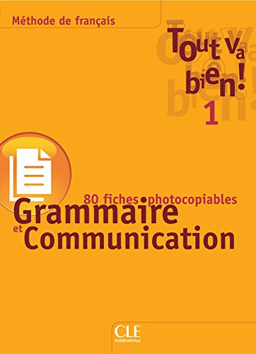 TOUT VA BIEN! 1 Fichier de grammaire et de communication