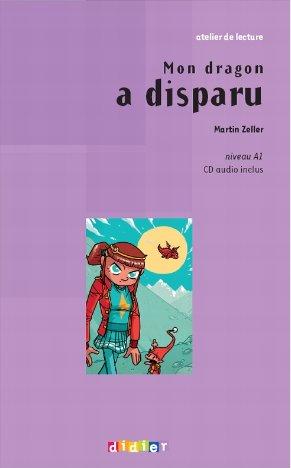 MON DRAGON A DISPARU (ATELIER DE LECTURE, A1) Llivre + Audio CD