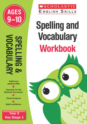 SCHOLASTIC ENGLISH SKILLS Spelling and Vocabulary 5 (ages 9-10) Workbook