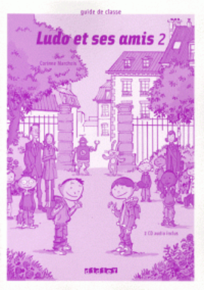 LUDO ET SES AMIS 2 Guide Pedagogique +2 CD Audio