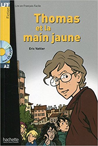 THOMAS ET LA MAIN JAUNE (LIRE EN FRANCAIS FACILE A2) Livre + Audio CD
