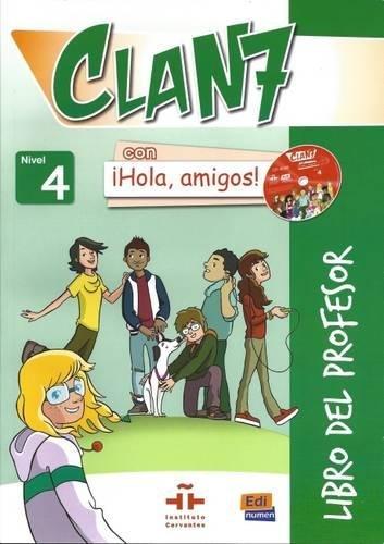 CLAN 7 CON HOLA, AMIGOS!  4 Libro del Profesor + Audio CD + CD-ROM
