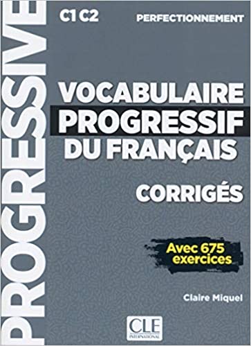 VOCABULAIRE PROGRESSIF DU FRANCAIS PERFECTIONNEMENT Corriges