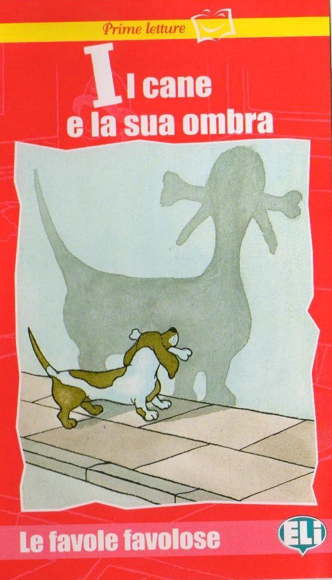 IL CANE E LA SUA OMBRA (PRIME LETTURE ROSSA A1) Libro