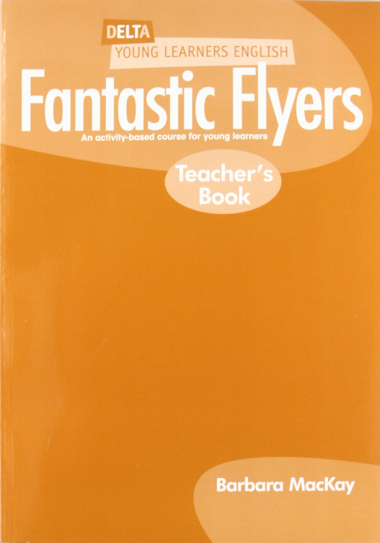 DELTA FANTASTIC FLYERS Teacher's Book