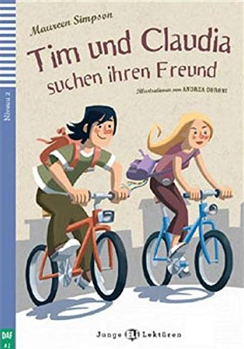TIM UND CLAUDIA SUCHEN IHREN FREUNDE (JUNGE ELI-LEKTUREN, NIVEAU 2) A2 Book + Audio CD
