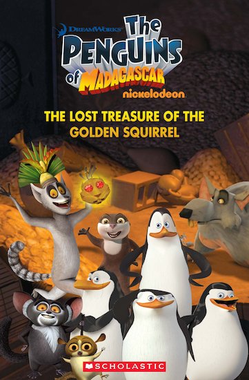 PENGUINS OF MADAGASCAR: THE LOST TREASURE OF THE GOLDEN SQUIRREL, THE (POPCORN ELT READERS, LEVEL 1) Book + Audio CD