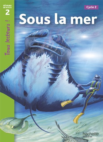 SOUS LA MER (TOUS LECTEURS! 2) Livre