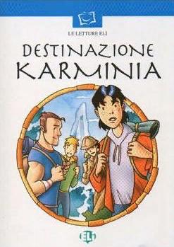 DESTINAZIONE: KARMINIA (LE LETTURE ELI SERIE BIANCA) Libro
