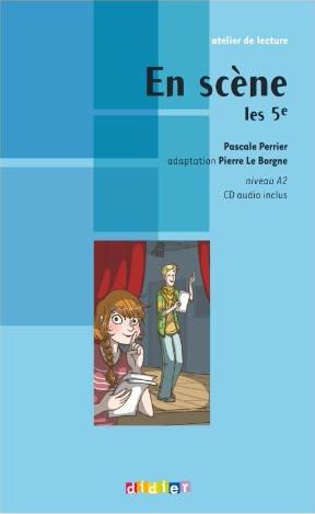 EN SCENE LES 5E (ATELIER DE LECTURE, A2) Llivre + Audio CD