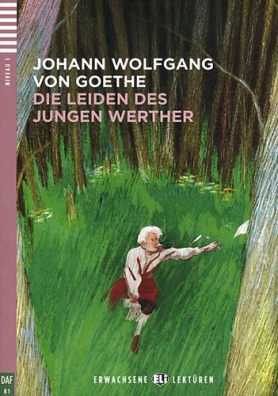 DIE LEIDEN DES JUNGEN WERTHERS (ERWACHSENE ELI-LEKTUREN, NIVEAU 3) B1 Book + Audio CD