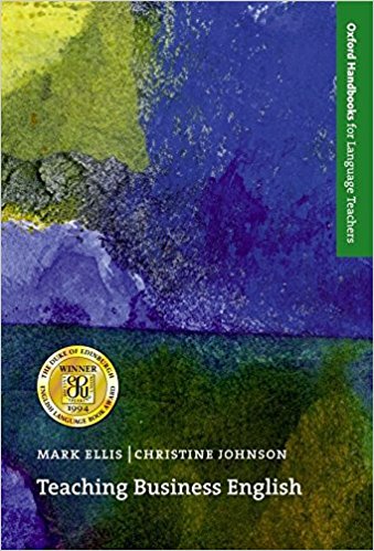 TEACHING BUSINESS ENGLISH (OXFORD HANDBOOKS FOR LANGUAGE TEACHERS) Book
