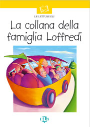 LA COLLANA DELLA FAMIGLIA LOFFREDI (LE LETTURE ELI SERIE BIANCA) Libro