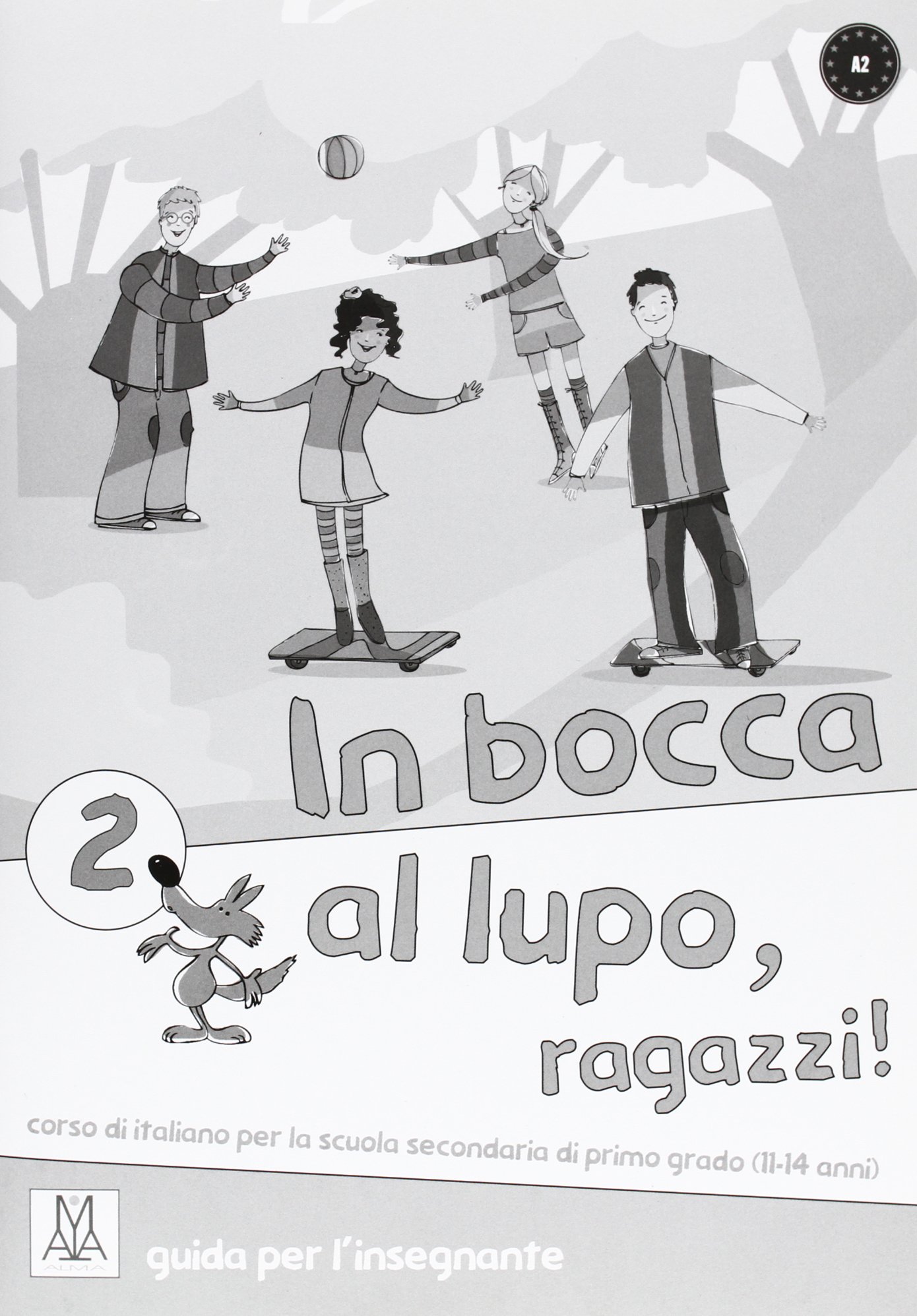 IN BOCCA AL LUPO, RAGAZZI! 2 Guida per l'insegnante