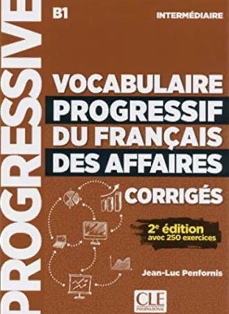 VOCABULAIRE PROGRESSIF DU FRANCAIS DES AFFAIRES INTERMEDIAIRE Corriges