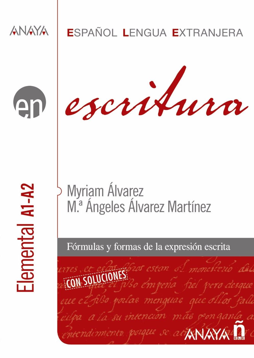 ESCRITURA. Nivel Elemental A1-A2 con Soluciones