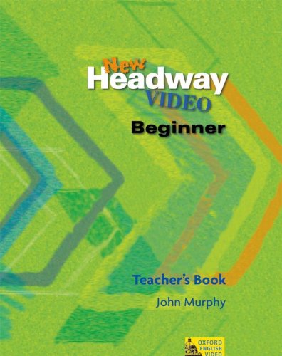 NEW  HEADWAY VIDEO BEGINNER Teacher's Book