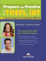 PREPARE AND PRACTICE FOR THE TOEFL iBT